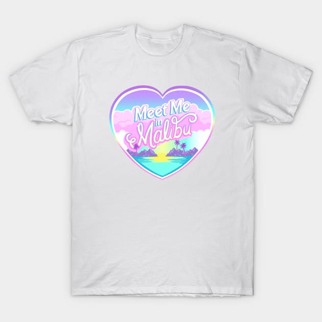 Meet Me in Malibu T-Shirt by awfullyadorable